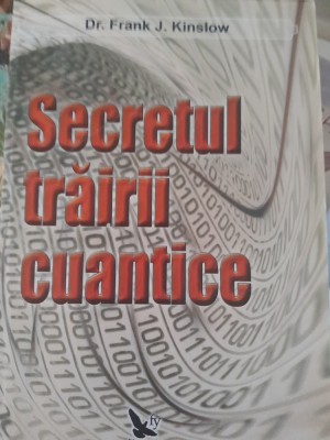 RARA Secretul trairii cuantice Frank J. Kinslow (2012) foto