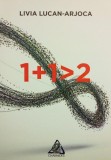 1+1>2 - Paperback brosat - Livia Lucan-Arjoca - Charmides