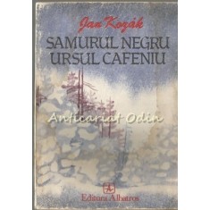 Samurul Negru, Ursul Cafeniu - Jan Kozak