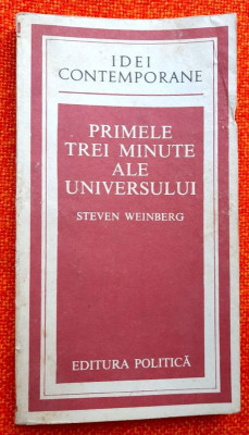 Primele trei minute ale Universului - Steven Weinberg foto