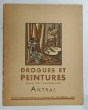 DROGUES ET PEINTURES , ALBUM D ' ART CONTEMPORAIN , ANTRAL par HENRY JACQUES * TEXT IN LIMBA FRANCEZA