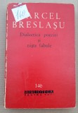 (C491) MARCEL BRESLASU - DIALECTICA POEZIEI SI NISTE FABULE