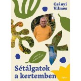 S&eacute;t&aacute;lgatok a kertemben - Cs&aacute;nyi Vilmos
