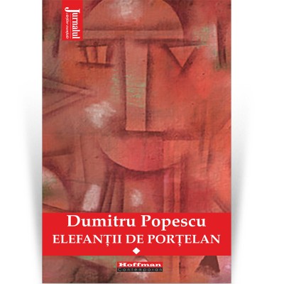 Elefantii de portelan - Dumitru Popescu, Vol. 1 foto