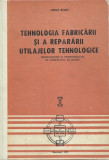 AS - BEJAN VASILE - TEHNOLOGIA FABRICARII SI A REPARARII UTILAJELOR TEHNOLOGICE