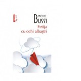 Fetita cu ochi albastri (editie de buzunar) - Madalin Rosioru, Michel Bussi