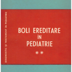 Anneliese Walter-Rosianu, Mircea Geormaneanu - Boli ereditare in pediatrie vol.2 - 129562