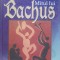 Mitul Lui Bachus - Nathalie Mahe