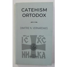 CATEHISM ORTODOX de DIMITRIE N. VERNARDAKIS , 2019