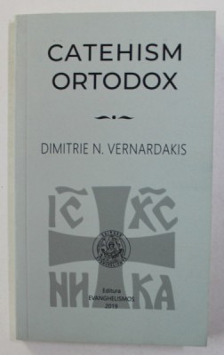 CATEHISM ORTODOX de DIMITRIE N. VERNARDAKIS , 2019 foto