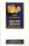 MERGI SPRE TINE INSUTI. VOCATIA DIVINA A OMULUI-ANNICK DE SOUZENELLE-362226