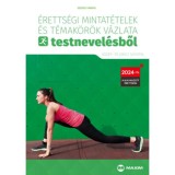 &Eacute;retts&eacute;gi mintat&eacute;telek &eacute;s t&eacute;mak&ouml;r&ouml;k v&aacute;zlata testnevel&eacute;sből (k&ouml;z&eacute;p- &eacute;s emelt szinten) - 2024-től &eacute;rv&eacute;nyes - Sz&eacute;kely M&aacute;rta