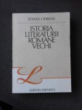 ISTORIA LITERATURII VECHI - STEFAN CIOBANU