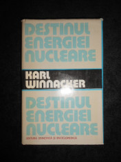 Karl Winnacker - Destinul energiei nucleare (1980, editie cartonata) foto