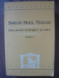 SIMEON NOUL TEOLOG - SCRIERI I (DISCURSURI TEOLOGICE SI ETICE) - 2001
