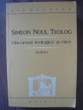 SIMEON NOUL TEOLOG - SCRIERI I (DISCURSURI TEOLOGICE SI ETICE) - 2001