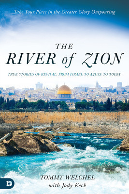 Moving with the River of Zion: From Israel to Azusa Street to Today: Get Positioned for God&amp;#039;s Greater Glory Outpouring Now foto