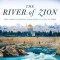 Moving with the River of Zion: From Israel to Azusa Street to Today: Get Positioned for God&#039;s Greater Glory Outpouring Now
