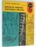 Batalia pentru sistemul metric -Nicolae P. Leonachescu