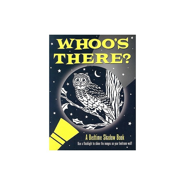 Whoo's There?: A Bedtime Shadow Book