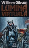Cumpara ieftin Lumină virtuală - 1995 - William Gibson (@M107)