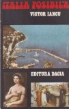 Cumpara ieftin Victor Iancu - Italia Posibila, Carte Calatorie Istorie Arta Cultura, Romana, Brosata, 143 Pagini, 1977