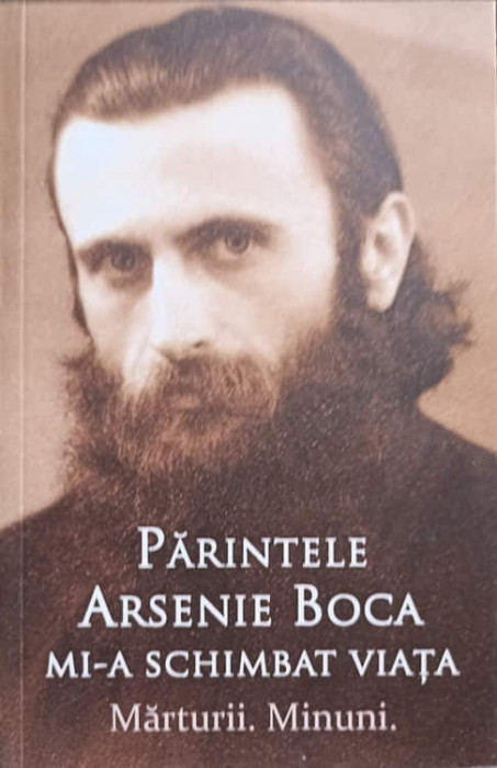 PARINTELE ARSENIE BOCA MI-A SCHIMBAT VIATA. MARTURII. MINUNI-VLAD HERMAN-238051