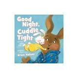 Good Night, Cuddle Tight: A Bedtime Bunny Book
