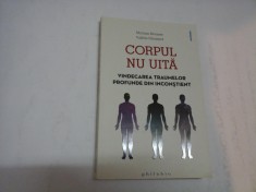 CORPUL NU UITA vindecarea traumelor profunde din inconstient - Myriam Brousse