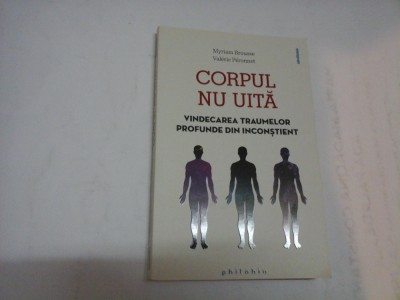 CORPUL NU UITA vindecarea traumelor profunde din inconstient - Myriam Brousse foto