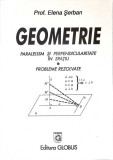 GEOMETRIE. PARALELISM SI PERPENDICULARITATE IN SPATIU. PROBLEME REZOLVATE-ELENA SERBAN-348881