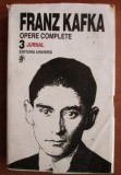 Franz Kafka - Opere complete, volumul 3 (Jurnal)