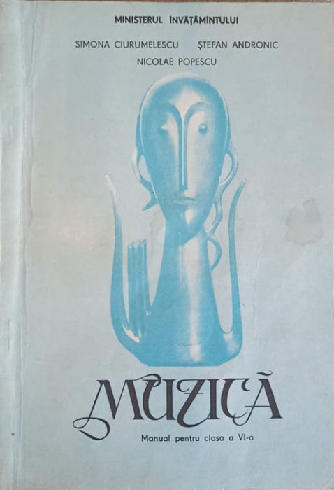 MUZICA. MANUAL PENTRU CLASA A VI-A-SIMONA CIURUMELESCU, STEFAN ANDRONIC, NICOLAE POPESCU-242377