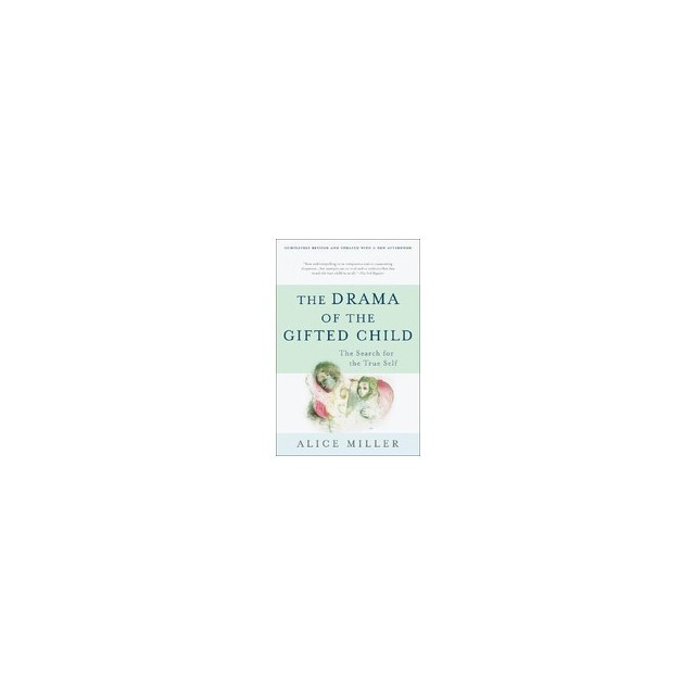 The Drama of the Gifted Child: The Search for the True Self