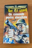 Un comando pentru eternitate - Guy Lespig - Seria COMANDO