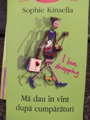 Sophie Kinsella - Ma dau in vant dupa cumparaturi (Editia: 2004) foto