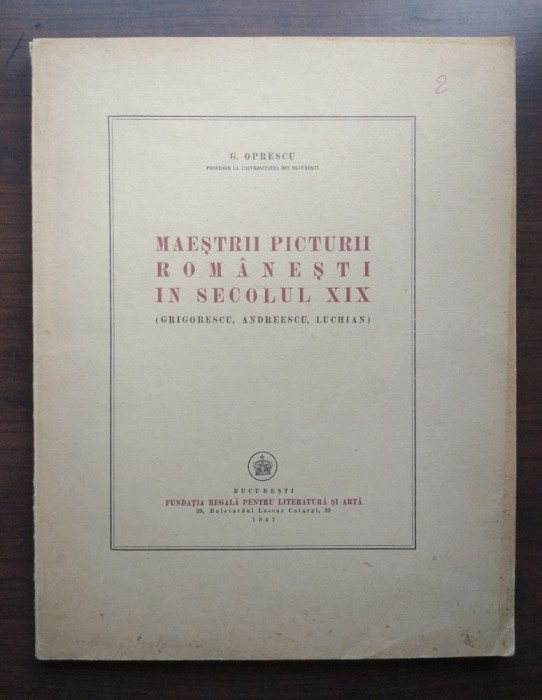 G. Oprescu - Maeștrii picturii rom&acirc;nești &icirc;n secolul XIX: Grigorescu, Andreescu..