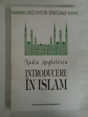 INTRODUCERE IN ISLAM - Nadia ANGHELESCU foto