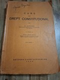 Curs de Drept Constitutional vol.1 (cu o prefata de Paul Negulescu) - G. Alexianu