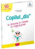 Copilul &bdquo;dis&rdquo; - Paperback brosat - Fran&ccedil;oise Ch&eacute;e - Gama