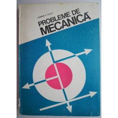 Probleme de mecanica &ndash; Gabriela Titeica