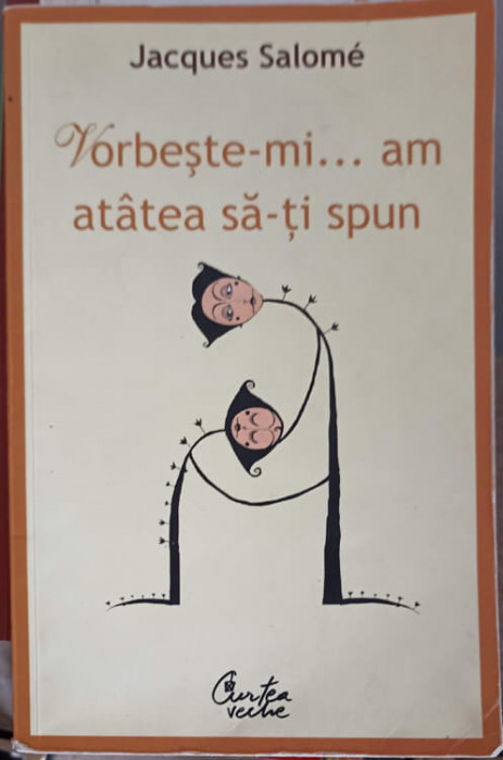 VORBESTE-MI... AM ATATEA SA-TI SPUN-JACQUES SALOME