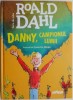 Danny, campionul lumii - Roald Dahl, carte pentru copii, povesti