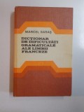 DICTIONAR DE DIFICULTATI GRAMATICALE ALE LIMBII FRANCEZE de MARCEL SARAS , 1980
