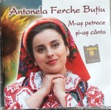 CD Antonela Ferche Buțiu &lrm; M-aș petrece si-aș c&acirc;nta