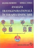 Analiza transgenerationala in terapia unificarii (O noua abordare experientiala a familiei), Volumul al II-lea - Integrarea radacinilor sau dulapul cu