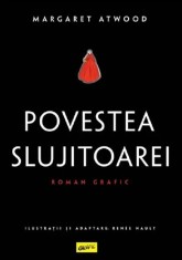Povestea slujitoarei. Roman grafic - Margaret Atwood - Grupul Art