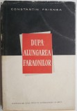 Dupa alungarea faraonilor - Constantin Prisnea - Carte Istorie, Anticariat, Stare Buna
