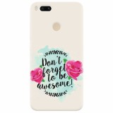 Husa silicon pentru Xiaomi Mi A1, Dont Forget