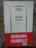 Martin cet &eacute;t&eacute; - Bernard Chambaz